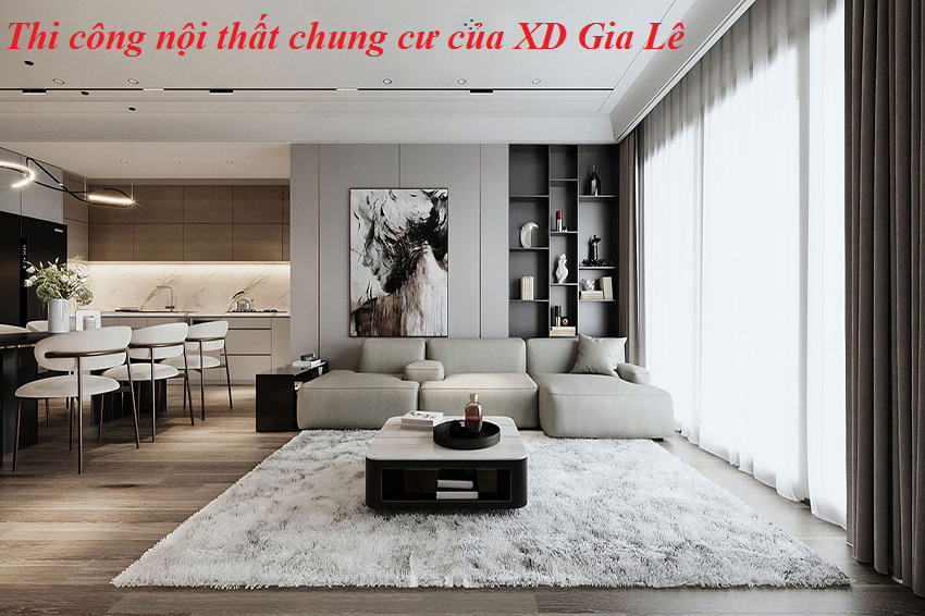 thi công nội thất chung cư trọn gói của XD Gia Lê