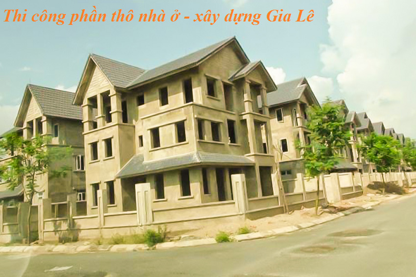 thi công nội thất phần thô của xây dựng Gia Lê